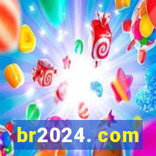 br2024. com